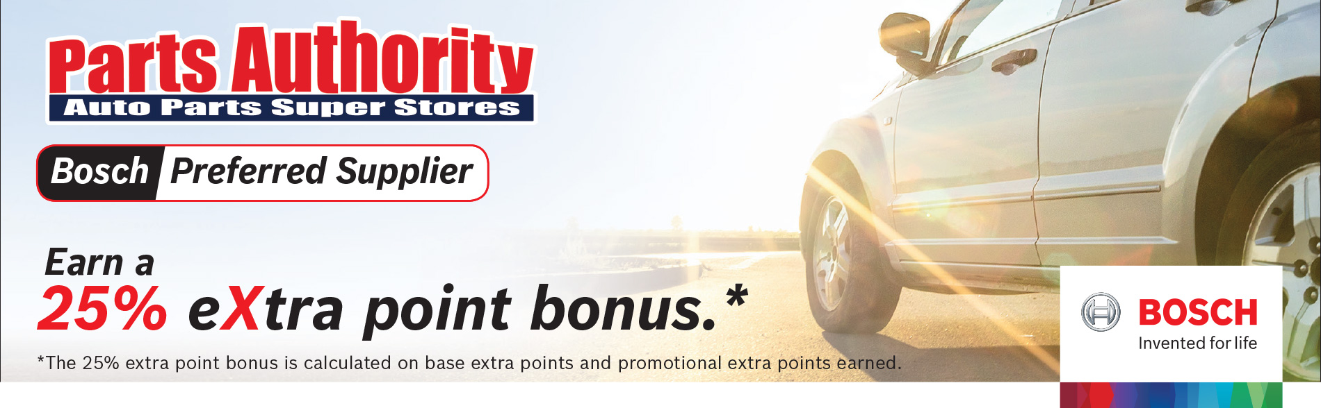25% extra point bonus on Eligible Bosch-branded Automotive Parts purchased through Parts Authority.